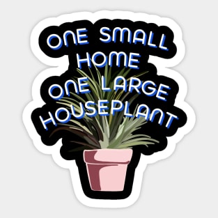 One Small Home One Large Houseplant Sticker